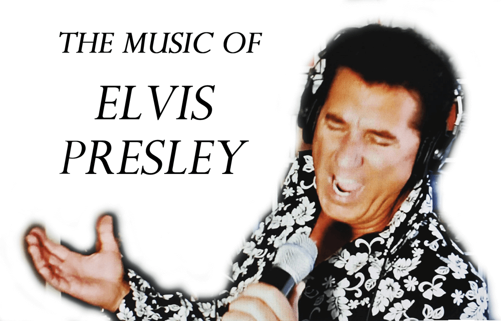 A Tribute To The Music Of Elvis Presley